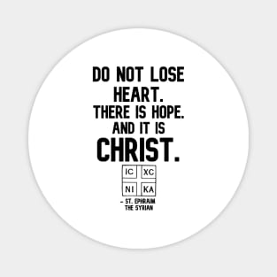 There is Hope in Christ Ephraim the Syrian Quote Magnet